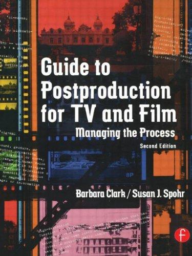 Guide to Postproduction for TV and Film: Managing the Process