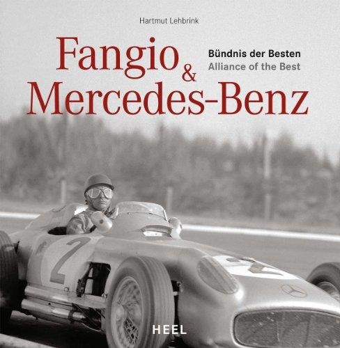 Fangio & Mercedes-Benz: Bündnis der Besten / Alliance of the Best