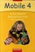 Mobile Sachunterricht - Ausgabe 2006 für das 4. Schuljahr in Rheinland-Pfalz: Arbeitsheft 4