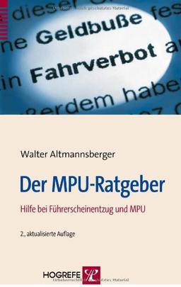 Der MPU-Ratgeber: Hilfe bei Führerscheinentzug und MPU