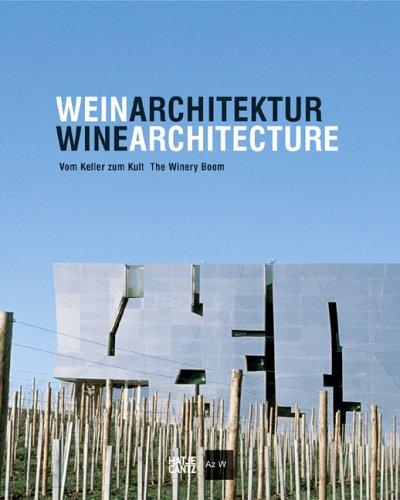 WeinArchitektur. WineArchitecture: The Winery Boom