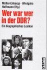 Wer war wer in der DDR? Ein biographisches Lexikon