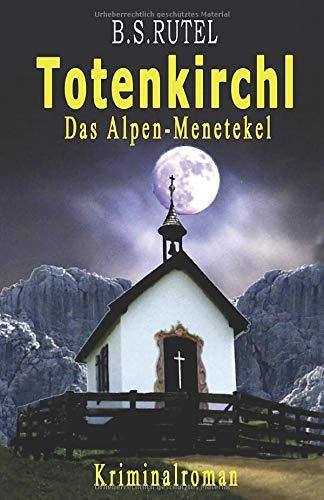 Totenkirchl: Das Alpen-Menetekel (Amadeus von Waldenbruck, Band 4)