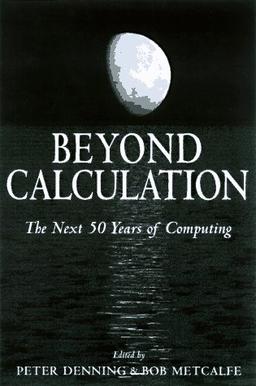 Beyond Calculation: The Next Fifty Years of Computing