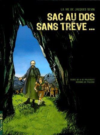 Sac au dos sans trêve. : La vie de Jacques Sevin