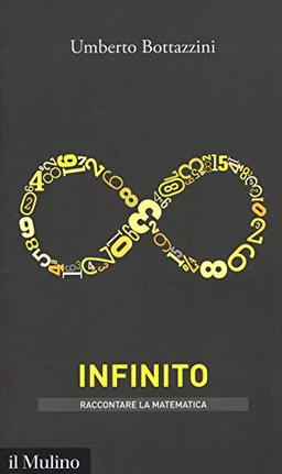 L'infinito (Intersezioni. Raccontare la matematica)