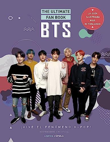 BTS. THE ULTIMATE FAN BOOK: ¡Vive el fenómeno k-pop! Independiente y no oficial (Música)