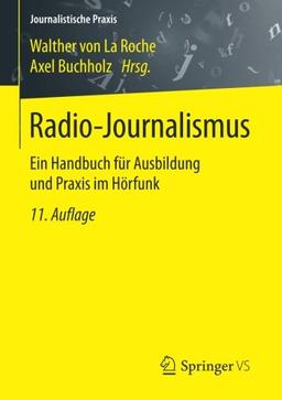 Radio-Journalismus: Ein Handbuch für Ausbildung und Praxis im Hörfunk (Journalistische Praxis)