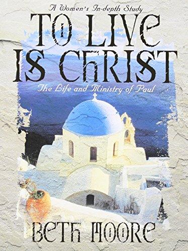 To Live Is Christ - Bible Study Book: The Life and Ministry of Paul