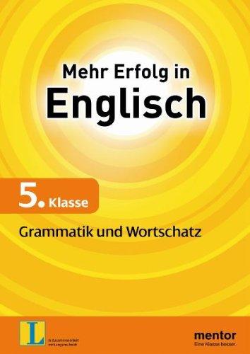 Mehr Erfolg in Englisch, 5. Klasse: Grammatik und Wortschatz