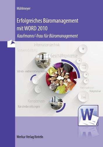 Erfolgreiches Büromanagement mit WORD 2010: Kaufmann/-frau für Büromanagement