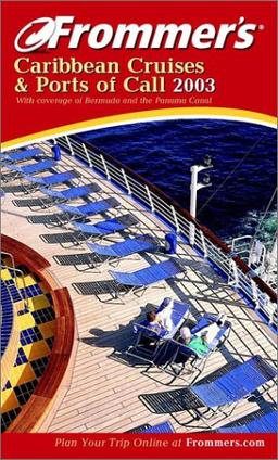 Frommer's 2003 Caribbean Cruises and Ports of Call: A (Frommer's Caribbean Cruises and Ports of Call)