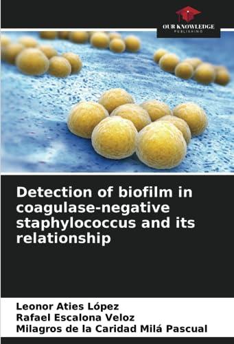 Detection of biofilm in coagulase-negative staphylococcus and its relationship