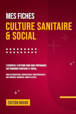 Mes fiches culture sanitaire et social: préparation aux concours du domaine sanitaire et social