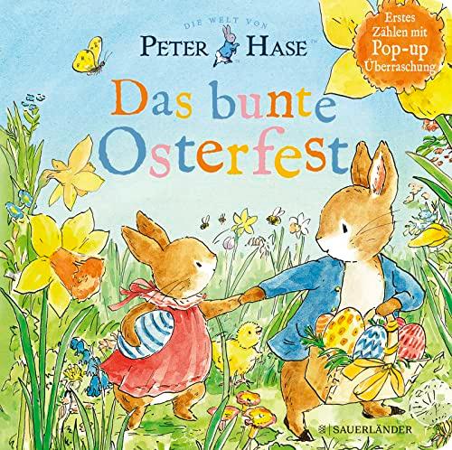 Die Welt von Peter Hase - Das bunte Osterfest: Pop-Up Buch | Ein hochwertiges Pappbilderbuch mit Reimen - das ideale Ostergeschenk für Kinder ab 2 Jahren