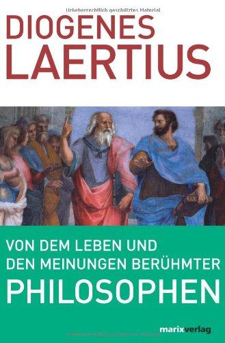 Von dem Leben und den Meinungen berühmter Philosophen