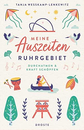 Meine Auszeiten - Ruhrgebiet: Durchatmen & Kraft schöpfen