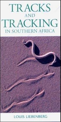 Photographic Guide to Tracks and Tracking in Southern Africa (Photographic Guides)