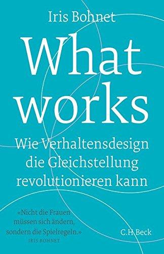 What works: Wie Verhaltensdesign die Gleichstellung revolutionieren kann