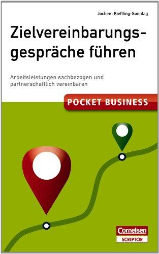 Pocket Business Zielvereinbarungsgespräche führen: Arbeitsleistungen sachbezogen und partnerschaftlich vereinbaren