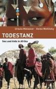 Todestanz. Sex und Aids in Afrika