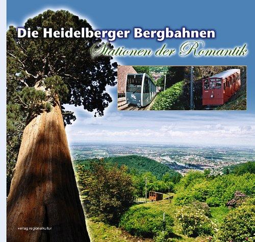 Die Heidelberger Bergbahnen - Stationen der Romantik