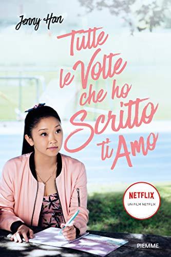 Jenny Han - Tutte Le Volte Che Ho Scritto Ti Amo (1 BOOKS)