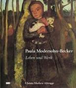 Paula Modersohn-Becker: Leben und Werk