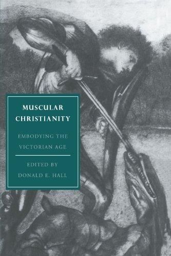 Muscular Christianity: Embodying the Victorian Age (Cambridge Studies in Nineteenth-Century Literature and Culture, Band 2)