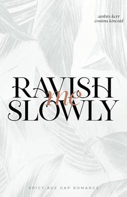 RAVISH ME SLOWLY (DISKRETE VERSION): Spicy Age Gap Romance