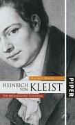 Heinrich von Kleist: Ein preußisches Schicksal