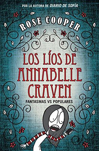 Los líos de Annabel Craven : fantasmas vs populares (Los líos de Annabelle Craven)