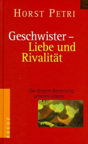 Geschwister, Liebe und Rivalität