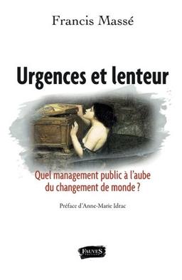 Urgences et lenteur : quel management public à l'aube du changement de monde ?