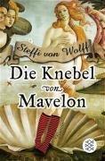 Die Knebel von Mavelon: Roman