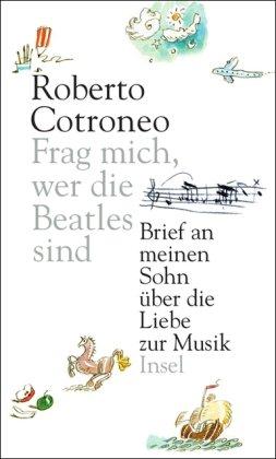 Frag mich, wer die Beatles sind: Brief an meinen Sohn über die Liebe zur Musik