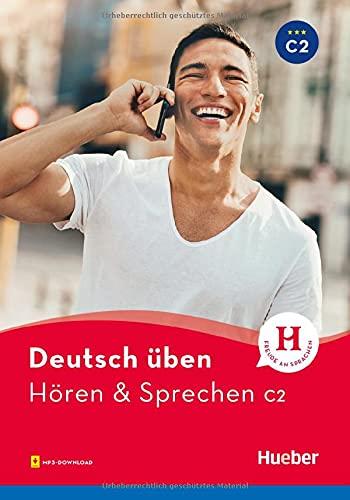 Hören & Sprechen C2: Buch mit Audios online (Deutsch üben - Hören & Sprechen)