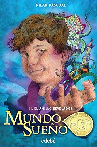 El anillo revelador (MUNDO SUEÑO, Band 2)