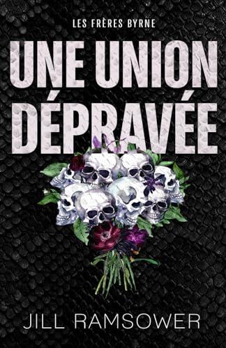 Une union dépravée: Une romance dans la mafia avec mariage arrangé (Les Frères Byrne, Band 2)