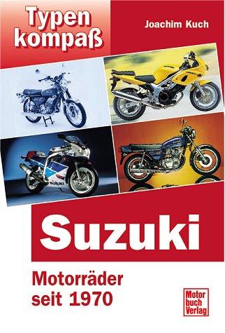 Typenkompass Suzuki. Motorräder seit 1970.