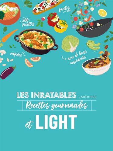 Les inratables : recettes gourmandes et light