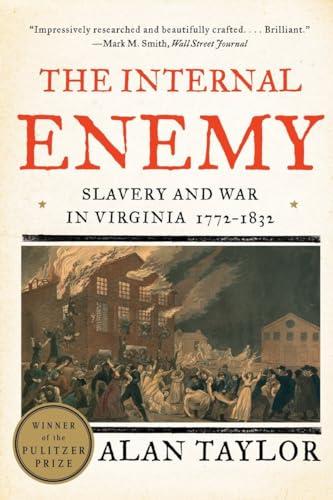 The Internal Enemy: Slavery and War in Virginia, 1772-1832