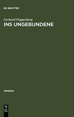 Ins Ungebundene. Über Literatur nach Blanchot. (mimesis, Band 20)