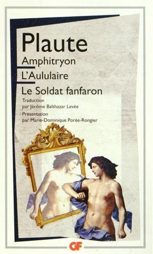 Amphitryon. L'aululaire. Le soldat fanfaron