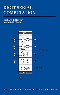 Digit-Serial Computation (The Springer International Series in Engineering and Computer Science, 316, Band 316)