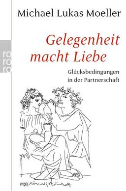 Gelegenheit macht Liebe: Glücksbedingungen in der Partnerschaft