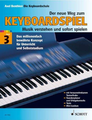 Der neue Weg zum Keyboardspiel, 6 Bde., Bd.3: Die Keyboardschule für alle einmanualigen Modelle mit Begleitautomatik und Rhythmusgerät, für den ... Tastenspiel, für Unterricht und Selbststudium