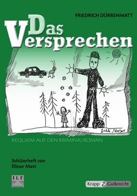 Schülerheft - Das Versprechen - Friedrich Dürrenmatt: kompetenzorientiert