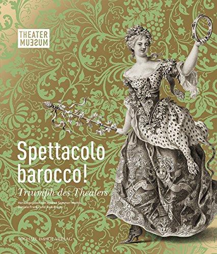 Spettacolo barocco!: Triumph des Theaters