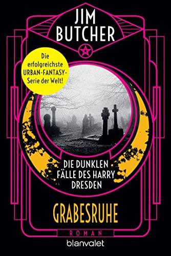 Die dunklen Fälle des Harry Dresden - Grabesruhe: Roman (Die Harry-Dresden-Serie, Band 3)